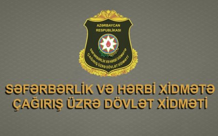 Səfərbərlik və Hərbi Xidmətə Çağırış üzrə Dövlət Xidmətindən gənc çağırışçılarla bağlı açıqlama